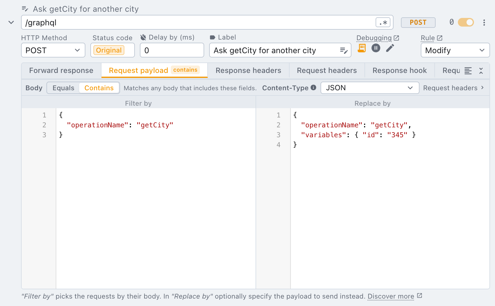 a modify rule: Filter by picks the requests, Replace by is the body sent instead a modify rule filtering getCity queries and replacing the body they send